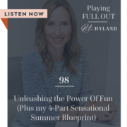 Unleashing the power of fun Summer Bucket List Playing Full Out Rita Hyland