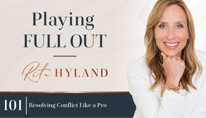 resolving conflict like a pro playing full out rita hyland