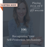 recognizing your self protection mechanism playing full out rita hyland