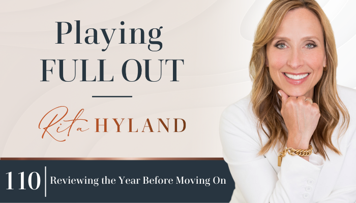 reviewing the year before moving on playing full out rita hyland