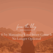 Managing your inner game in uncertain times